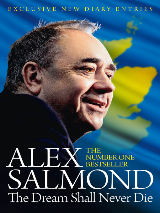 Title details for The Dream Shall Never Die by Alex Salmond - Available